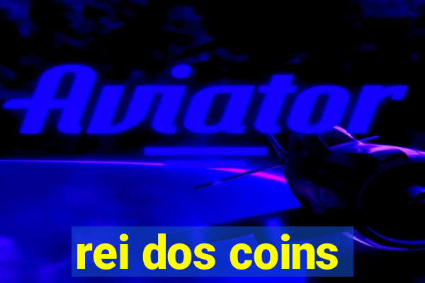 rei dos coins